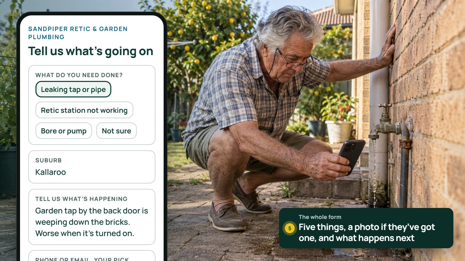 A retired man crouches in his backyard photographing a leaking garden tap, beside a phone showing a short five-field enquiry form for a garden plumbing business